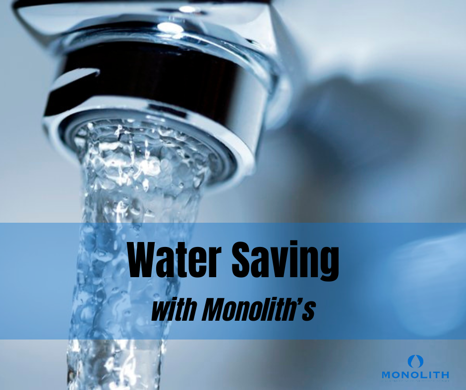 WATER SAVING WITH MONOLITH'S
